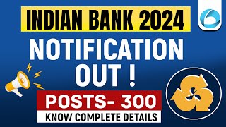 Indian Bank Notification 2024  Indian Bank Eligibility Syllabus Salary  Know Complete Details [upl. by Adur616]