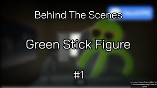 Behind The Scenes On Green Stick Fingure Channel  Part 1 [upl. by Bullivant]