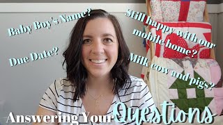 A FUN Q amp A CELEBRATING 10K  DUE DATE BABY NAMES HOMESTEADING AND OUR MOBILE HOME [upl. by Riva]