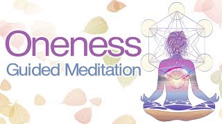 Experience ONENESS Guided Meditation Realize A PROFOUND State of Oneness with All Things [upl. by Alac]