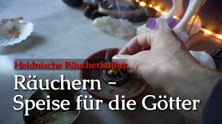 Räuchern  Speise für die Götter Heidnische Räucherkultur [upl. by Reiniar524]