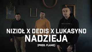 Nizioł ft Dedis Lukasyno  Nadzieja prod Flame [upl. by Argent763]