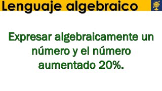 Expresar algebraicamente un número y el número aumentado 20  Álgebra básica [upl. by Anaujait]