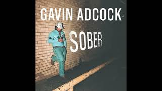 Gavin Adcock  Sober Audio [upl. by Lexi]