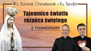 Różaniec ks Dominik Chmielewski ks Teodor tajemnice ŚWIATŁA wersja studyjna z rozważaniami [upl. by Odrick]