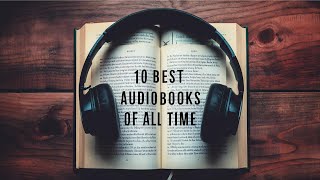 10 Best Audiobooks Of All Time [upl. by Aklim492]