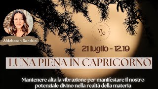 LUNA PIENA IN CAPRICORNO Mantenere alta la vibrazione per manifestarci pienamente [upl. by Hagile]