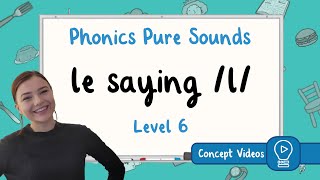 Digraph le  l Sound  Phonics  Level 6  Pure Sound [upl. by Anirol310]