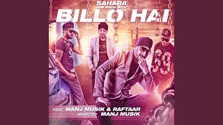 Billo Hai feat Manj Musik amp Raftaar [upl. by Eekorehc424]