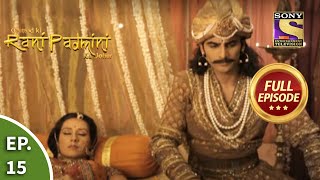 Ep 15  Ratan Singh Takes Care Of Padmini  Chittod Ki Rani Padmini Ka Johur  Full Episode [upl. by Ettenaej]