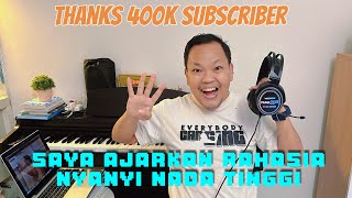 Rayakan 400K Subscriber Saya Buka Rahasia Nyanyi Nada Tinggi Yang Tidak Pernah Diajarkan Guru Vokal [upl. by Joacimah158]