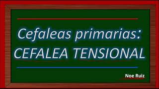 Cefalea tensional clasificación diagnóstico y tratamiento  enarm [upl. by Nylkoorb]