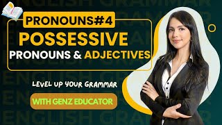 Possessive Pronouns amp Adjectives  Pronouns 4  By Genz Educator  English Grammar [upl. by Kinsler310]