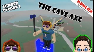 Roblox  Lumber Tycoon 2  The Cave Axe [upl. by Jorgenson961]