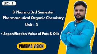 Saponification value of fats amp oils  L5  3rd Sem  Unit 3  P Organic Chemistry  Pharma Vision [upl. by Alhan]