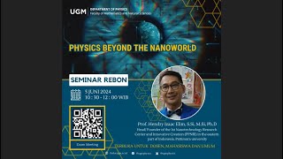 Seminar Rebon 5 Juni 2024 Physics Beyond the Nanoworld [upl. by Mordy]