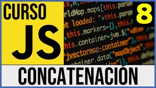 Concatenación en JavaScript  Curso JavaScript  8 [upl. by Bullen251]