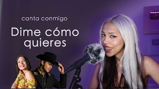 quotDime cómo quieresquot Canta con Kay  versión hombre  Christian Nodal Ángela Aguilar [upl. by Graubert]