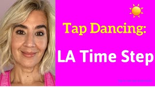 Tap Dancing LA Time Step [upl. by Dadinirt]