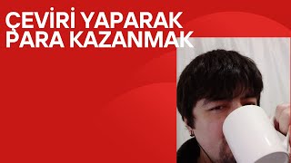 ÇEVİRİ YAPARAK PARA KAZANMAK [upl. by Ahseal994]