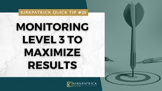 Kirkpatrick Quick Tip 29 Monitoring Level 3 to Maximize Results [upl. by Liggett]