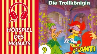 Xanti Folge 09  Die Trollkönigin  HÖRSPIEL DES MONATS [upl. by Nylodnew]