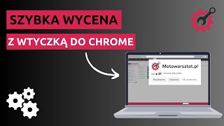 🎥 Szybka wycena w Motowarsztatpl z naszą nową wtyczką do Chrome 🛠️ [upl. by Sykleb]