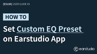 ES100 MK2 User Guide 3 How to set custom EQ preset on Earstudio app [upl. by Zaccaria]