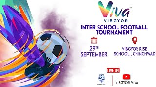 Day 3  VIBGYOR Viva  Inter School Football Tournament  Chinchwad [upl. by Dnomyaw]