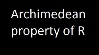 Archimedean property of R [upl. by Dionysus]