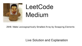 2948 Make Lexicographically Smallest Array by Swapping Elements Leetcode Medium [upl. by Munshi234]