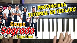 PROVINCIANA  GRUPO SAGRADO TUTORIAL EN TECLADO [upl. by Sigsmond459]