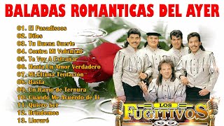 16 Exitos Inolvidables Del Los Fugitivos 💖 Baladas Romanticas Del Ayer 💖 [upl. by Hamlin]