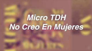 Micro TDH  No Creo en Mujeres Letra [upl. by Akirdnahs]