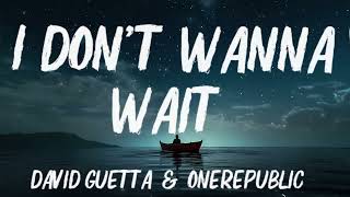 David Guetta amp OneRepublic  I Dont Wanna Wait  Lyrics [upl. by Leugim]