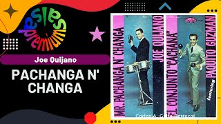 🔥PACHANGA N CHANGA por JOE QUIJANO  Salsa Premium [upl. by Ahsii524]