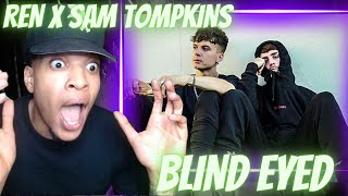 THIS DUO IS BONKERS REN x SAM TOMPKINS  BLIND EYED LIVE  REACTION [upl. by Lindley88]