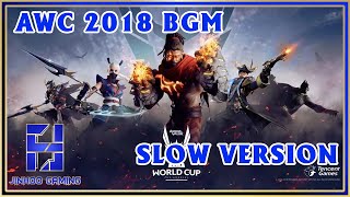 AOV NHẠC NỀN AWC 2018 SLOW VERSION  AWC 2018 BGM SLOW VERSION [upl. by Elleinwad260]