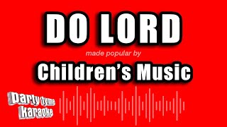 Childrens Music  Do Lord Karaoke Version [upl. by Ynnahc]