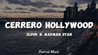 2Ldok amp Madman Stan  Cerrero Hollywood  Lyrics [upl. by Golda]