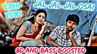 Jal Jal Jal Osai 8d And Bass Boosted Manam Koththi Paravai real 8d  D IMMAN  sivakarthikeyan [upl. by Elletse730]