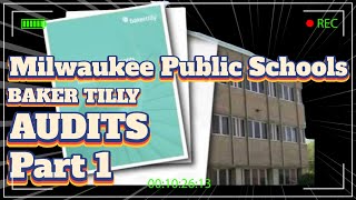 Baker Tilly Audits for Milwaukee Public Schools Part 1 [upl. by Yhtnomit]