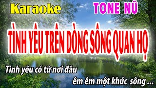 karaoke Tình Yêu Trên Dòng Sông Quan Họ Tone Nữ  Em  Đời Sống và Âm Nhạc [upl. by Argent99]