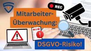 MitarbeiterÜberwachung am Arbeitsplatz DSGVORisiken für Arbeitgeber [upl. by Ferrell]