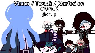 Vtsom  Twdak  Morfosi On crack for 2 minutes Part 1 [upl. by Elma658]