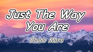 Bruno Mars  Just The Way You Are Lyrics [upl. by Hploda]