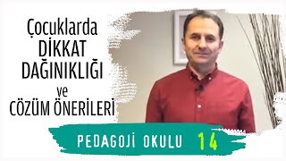 Pedagoji Okulu 14  Çocuklarda Dikkat Dağınıklığı amp Çözüm Önerileri  Pedagog Adem Güneş [upl. by Gelhar]