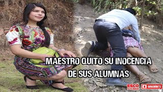 MAESTRO QUITO SU INOCENCIA DE SUS ALUMNAS reflexión [upl. by Loma]