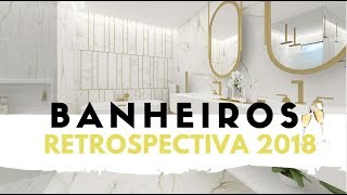 BANHEIROS  RETROSPECTIVA 2018 1  LARISSA REIS ARQUITETURA [upl. by Crispin521]