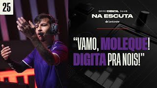 quotVAMO MOLEQUE DIGITA PRA NOISquot  Na Escuta CBLOL 2024 1ª Etapa  Playoffs Dia 8 [upl. by Ecnerrot]